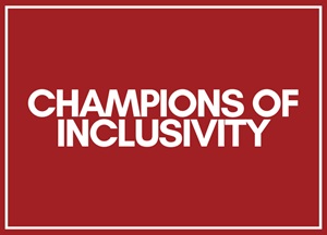Champions of Inclusivity at 300