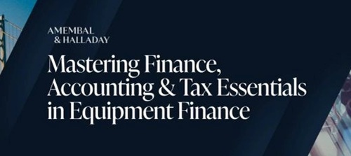 Mastering Finance, Accounting & Tax Essentials in Equipment Finance