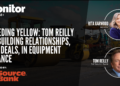 Bleeding Yellow: Tom Reilly on Building Relationships, Not Deals, in Equipment Finance 1 Bleeding Yellow: Tom Reilly on Building Relationships, Not Deals, in Equipment Finance